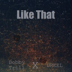 Bobby Trill X Dreel - Like That (prod. Lasik)