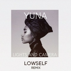 Yuna - Lights And Camera (Lowself Remix)