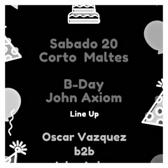 John Axiom & Oscar Vázquez (Axiom Birthday Set) 20.05.2017