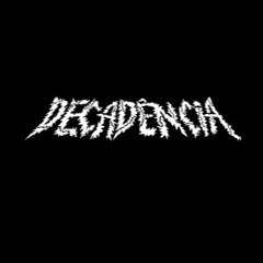 Decadência - Toda Uma Vida Pra Nada