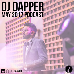 DJ Dapper | May 2017 Podcast