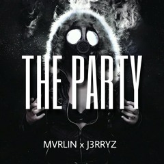 The Party_ MARLIN x J3RRYZ.mp3