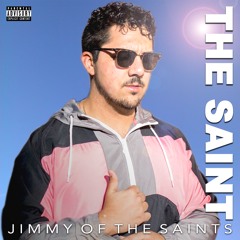 Jimmy Of The Saints ~ The Saint (prod. Bruce Wayne)