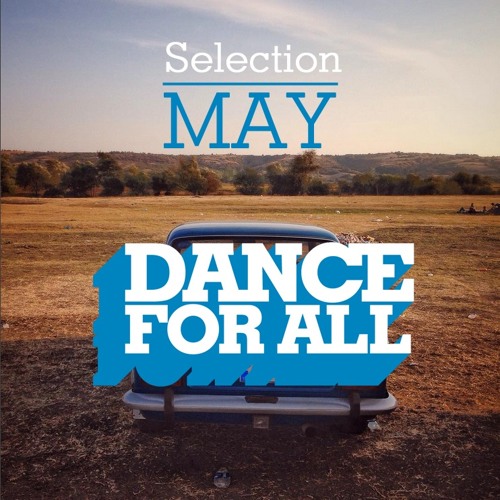 Dance For All May Selection By Juan Chriss