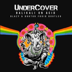 Balikali On Acid (Blazy & Doktor Froid Bootleg)