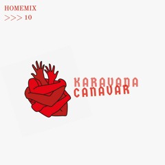 Karavana Canavar - HomeMix #10