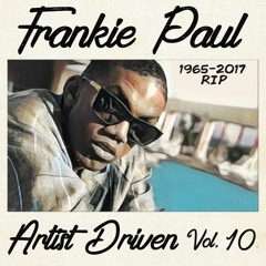 Artist Driven Vol. 10 - Frankie Paul