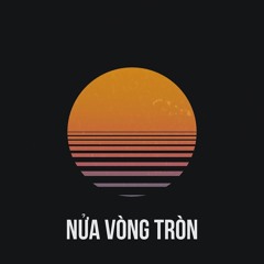 nửa vòng tròn feat. Hải Nhi