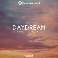 PTLS008 - Feylo & Metro - Daydream *BUY=FREE DOWNLOAD*