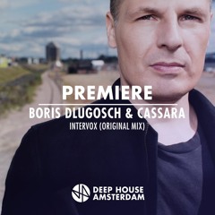 Premiere: Boris Dlugosch & Cassara - Intervox (Original Mix)