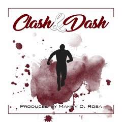 CLASH & DASH By MANNY D. ROSA | JAM3 PRODUCTIONS