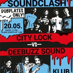 BIG LEAGUE SOUNDCLASH CITY LOCK VS. DEEBUZZ