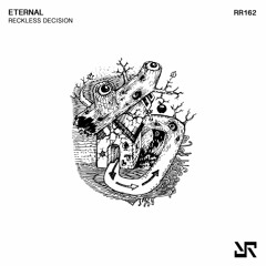 Eternal - Reckless Decision (Original Mix) 160Kbps