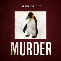 Sleep Circuit - Murder