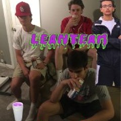 Fuck with my Team- Lean Team (Prod. Hamid/THAACK)