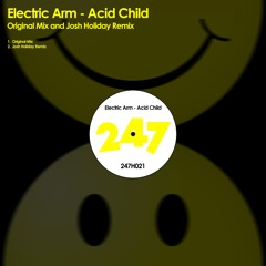 247H021 : Electric Arm - Acid Child (Original Mix)