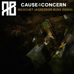 Cause4Concern // Ricochet (Agressor Bunx Remix) // C4CDIGUK042