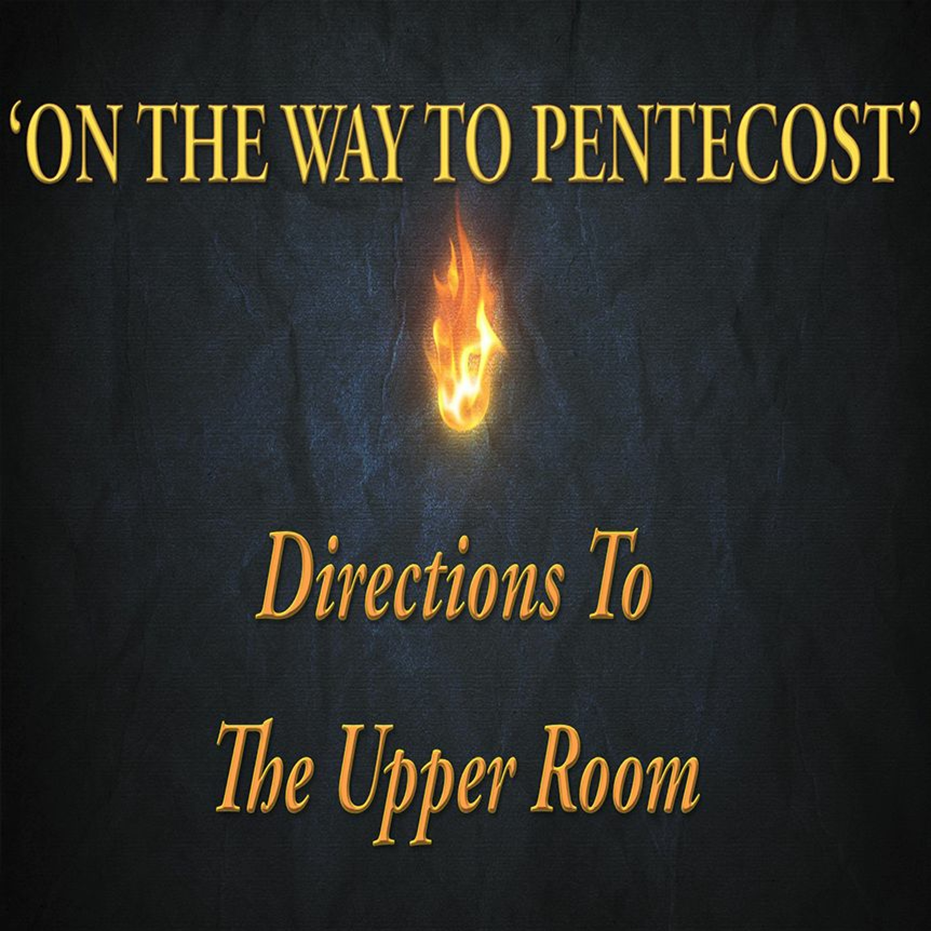 05/21/2017 Pastor Bill Register - 'Directions to the UpperRoom' episode artwork