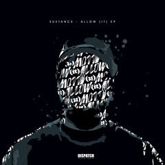 Sustance (ft. Illaman) - Signals - Dispatch LTD 034 (CLIP) - OUT NOW
