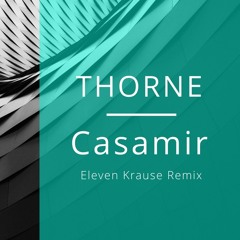 Thorne - Casamir (Eleven Krause Remix)