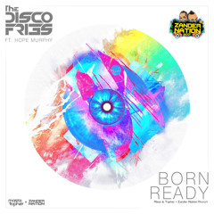 Disco Fries - Born Ready (Masa & Topher + Zander Nation Rework)