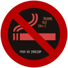$ERANE ft BLK ft TALL T - NO SMOKE (Prod by TREETOP)