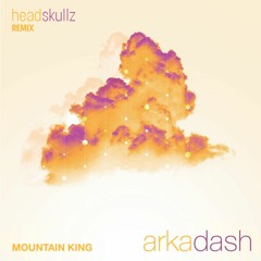 Arkadash - Mountain King (Headskullz Remix) *BUY=FREE DL*