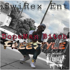 DopeMan Bitch Free$tyle