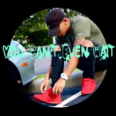 You Cant Even Wait(Prod. CorMill)