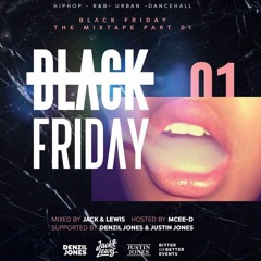 Black Friday The Mixtape Part 1 Mixed By Jack & Lewis Hosted By MCEE-D