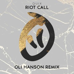 Quix - Riot Call (Oli Hanson Remix)