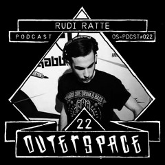 Outerspace podcast #022 - Rudi Ratte (IT) [techno|acid|industrial|DnB|hardcore]