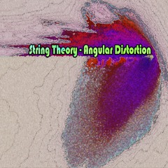 String Theroy - Angular Distortion