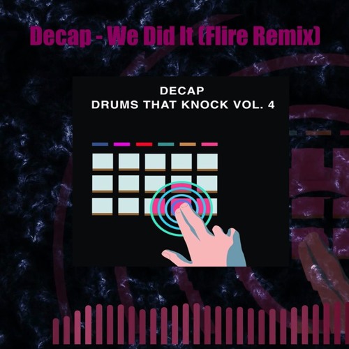 Decap - We Did It (Flire Remix)
