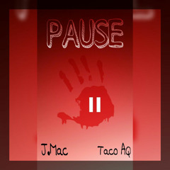 Pause - J.mac (Feat. Taco AQ)