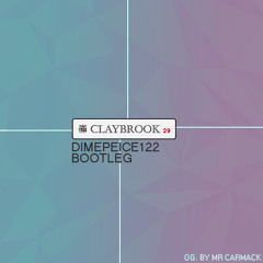 MR CARMACK - DIMEPEICE122 [Claybrook Bootleg]