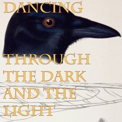 Dancing through the dark and the light