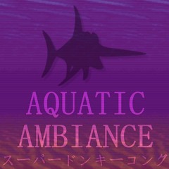a q u a t i c  a m b i a n c e