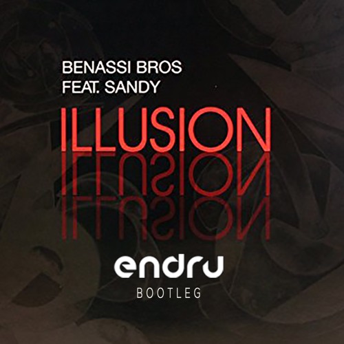 Stream Benny Benassi - Illusion (Endru bootleg)Free Download by Endru |  Listen online for free on SoundCloud