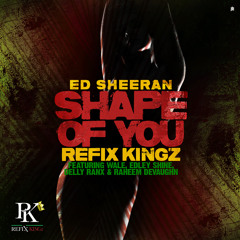 Shape Of You ReFix (ft. Wale, Edley Shine, Delly Ranx, & Raheem Devaughn)
