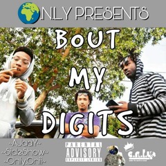 Bout My Digits - Ajaay X Sideshow X Only.Onii