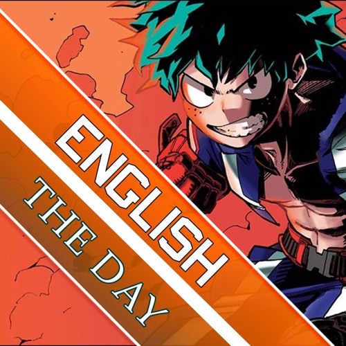 Stream My Hero Academia Opening - The Day English by anime 444