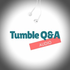 Tumble Q&As