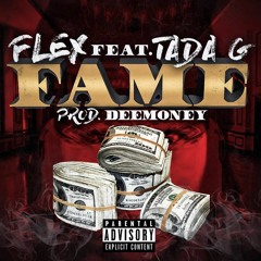 Fame - Flex Feat. Tada G Prod by DeeMoney