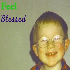 Feel Blessed