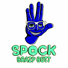 Spock - Brazy Butt (KILL ME! Flip)