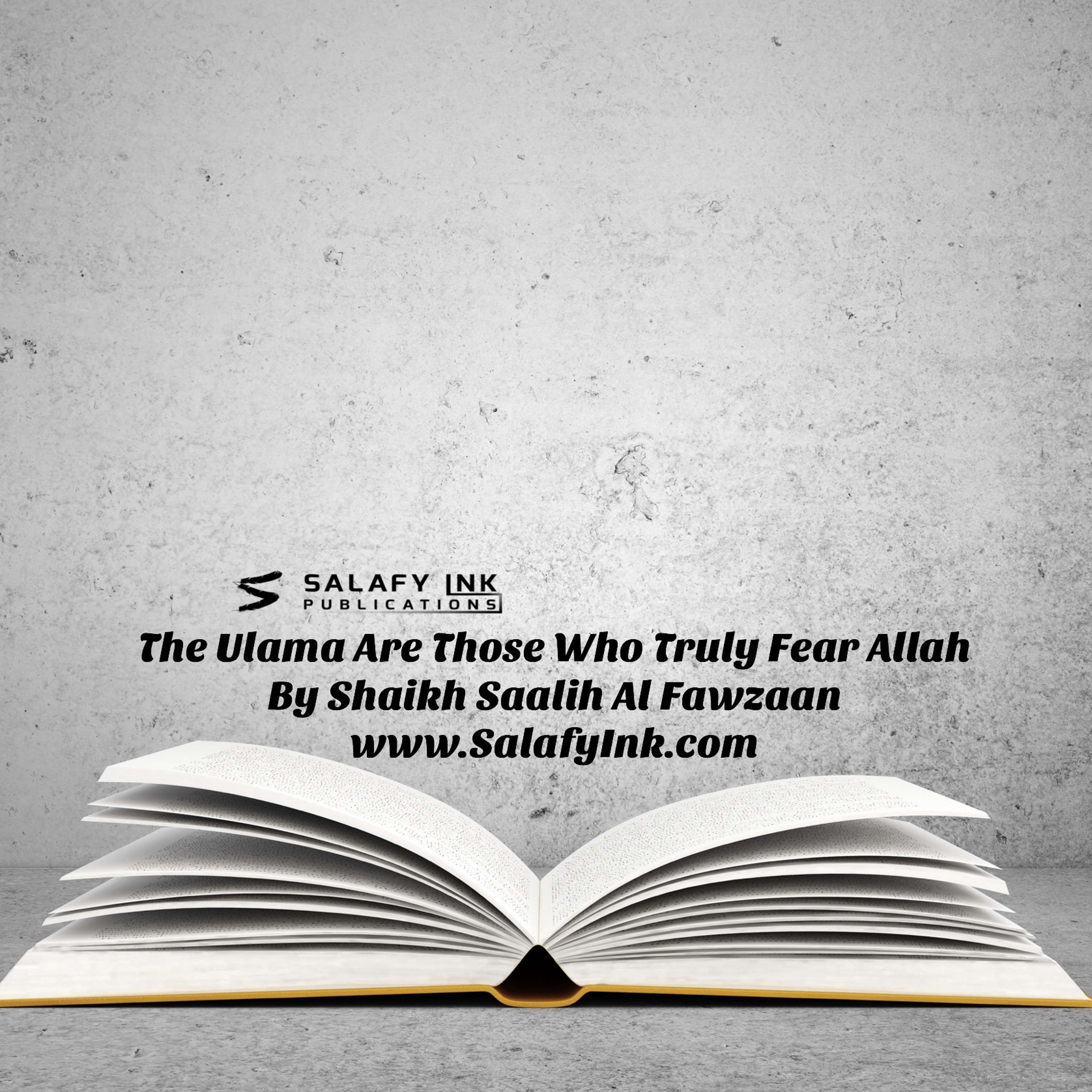 The Ulama Are Those Who Truly Fear Allah By Shaikh Saalih Al Fawzaan episode artwork