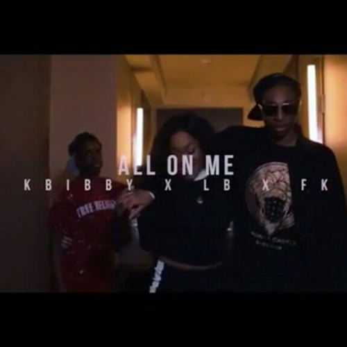 All on me - Kbibby x Lb x Fk