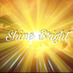 Shine Bright (RoughCopy)