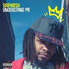 Understand Me [prod. by SirPHresh]